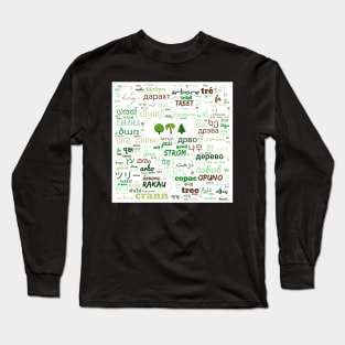 Trees Arbres #arbol all world langages Long Sleeve T-Shirt